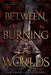 Between Burning Worlds by Jessica Brody