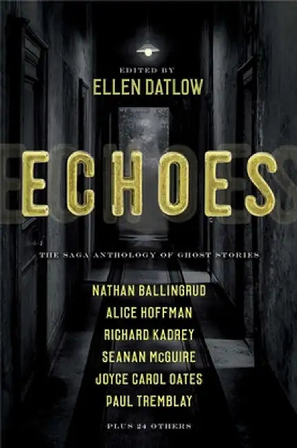 Echoes: The Saga Anthology of Ghost Stories by Ellen Datlow