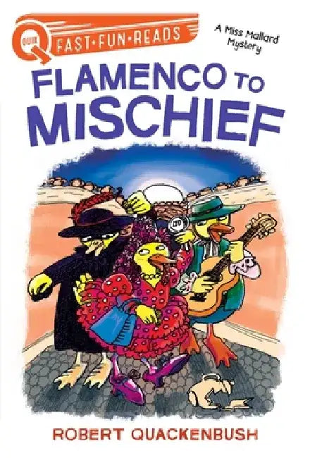 Flamenco to Mischief: A Miss Mallard Mystery by Robert Quackenbush