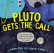 Pluto Gets the Call by Adam Rex