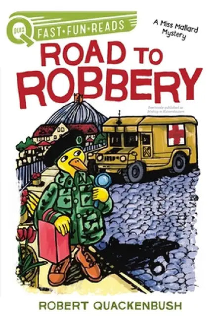 Road to Robbery: A Miss Mallard Mystery by Robert Quackenbush