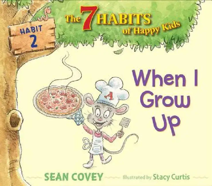 When I Grow Up: Habit 2 by Sean Covey