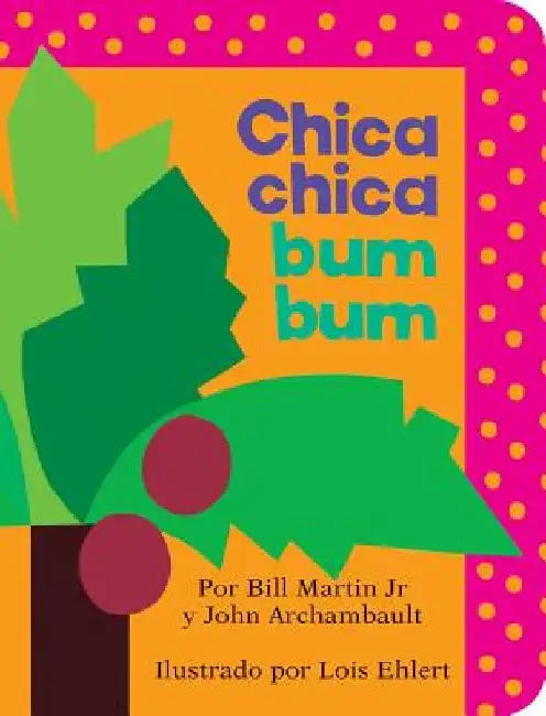 Chica Chica Bum Bum (Chicka Chicka Boom Boom) by Bill Martin Jr
