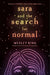 Sara and the Search for Normal by Wesley King