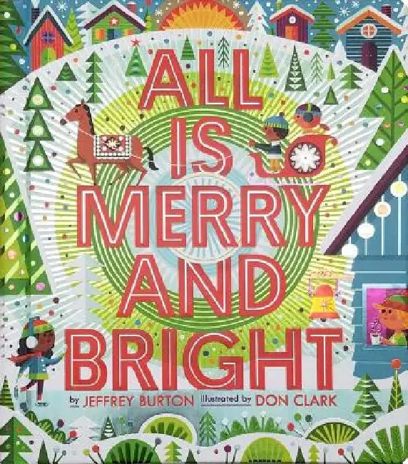 All Is Merry and Bright by Jeffrey Burton