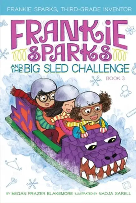 Frankie Sparks and the Big Sled Challenge by Megan Frazer Blakemore