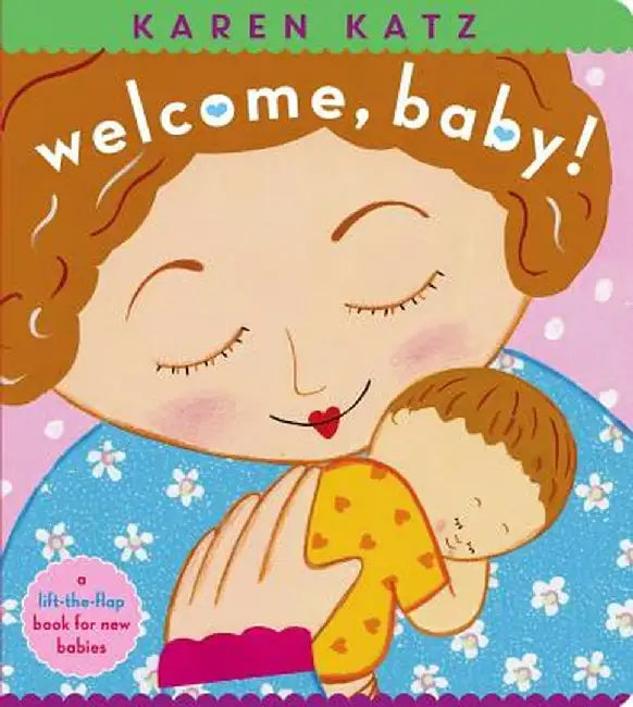 Welcome, Baby! by Karen Katz