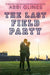 The Last Field Party by Abbi Glines