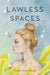 Lawless Spaces by Corey Ann Haydu
