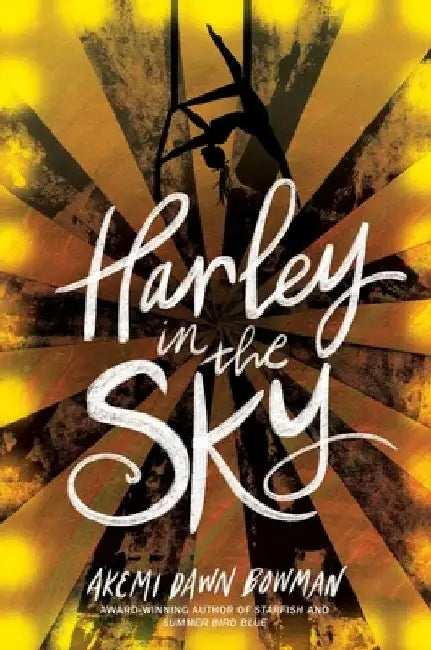 Harley in the Sky by Akemi Dawn Bowman