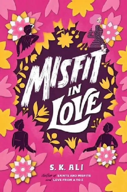 Misfit in Love by S. K. Ali