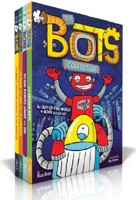 The Bots Collection (Boxed Set): The Most Annoying Robots in the Universe; The Good, the Bad, and the Cowbots; 20,000 Robots Under the Sea; The Dragon by Russ Bolts