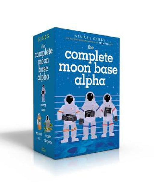 The Complete Moon Base Alpha (Boxed Set): Space Case; Spaced Out; Waste of Space by Stuart Gibbs