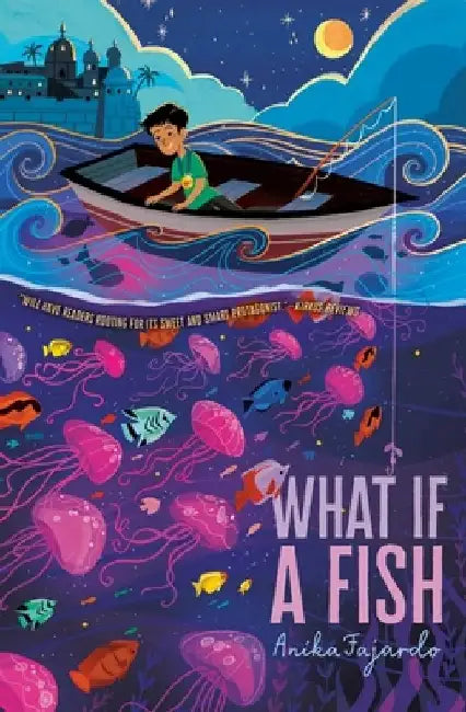 What If a Fish by Anika Fajardo