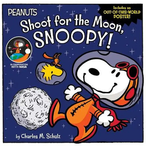 Shoot for the Moon, Snoopy! by Charles M. Schulz