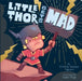 Little Thor Gets Mad by Victoria Watson Nguyen
