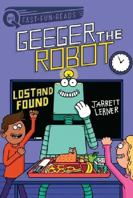 Lost and Found: Geeger the Robot 2 by Jarrett Lerner