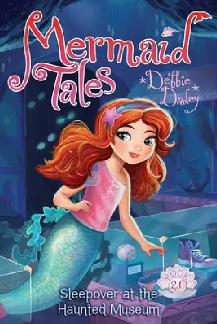 Sleepover at the Haunted Museum, Volume 21 by Debbie Dadey