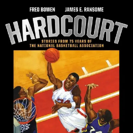 Hardcourt: Stories from 75 Years of the National Basketball Association by Fred Bowen