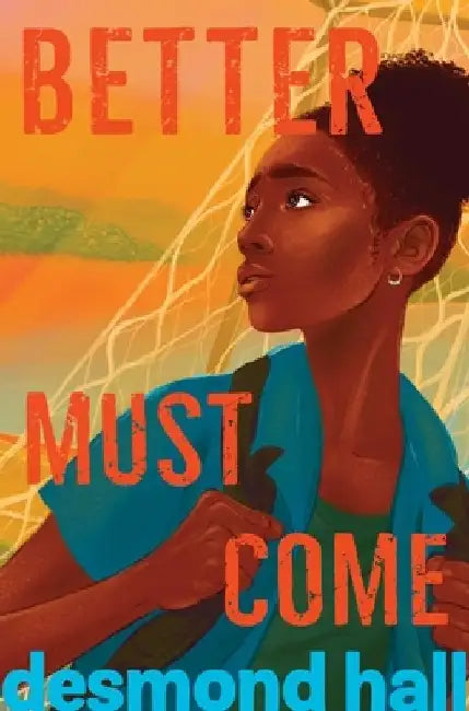 Better Must Come by Desmond Hall