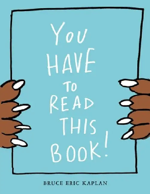 You Have to Read This Book! by Bruce Eric Kaplan