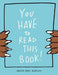 You Have to Read This Book! by Bruce Eric Kaplan