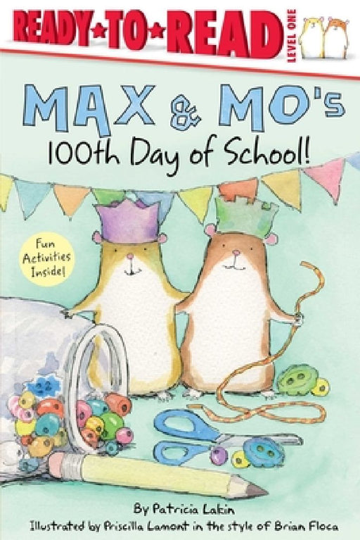 Max & Mo's 100th Day of School!: Ready-To-Read Level 1 by Patricia Lakin