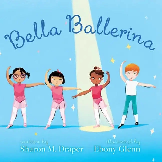 Bella Ballerina by Sharon M. Draper