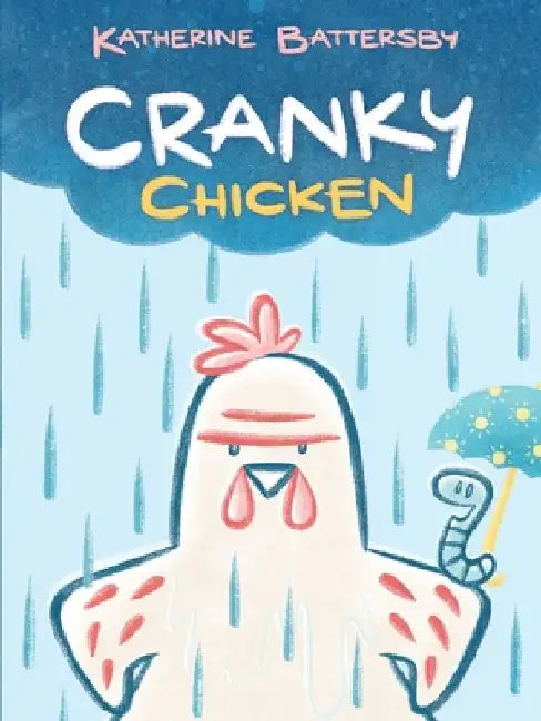 Cranky Chicken: A Cranky Chicken Book 1volume 1 by Katherine Battersby