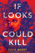 If Looks Could Kill by Julie Berry