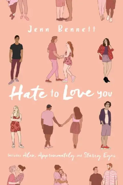 Hate to Love You: Alex, Approximately / Starry Eyes by Jenn Bennett