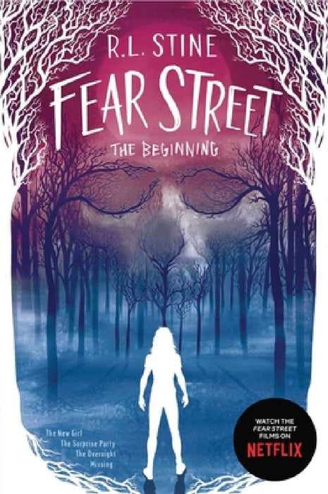 Fear Street the Beginning: The New Girl; The Surprise Party; The Overnight; Missing by R. L. Stine