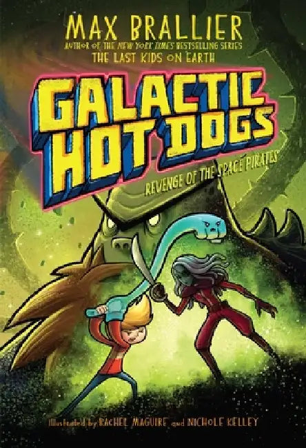 Galactic Hot Dogs 3: Revenge of the Space Pirates by Max Brallier