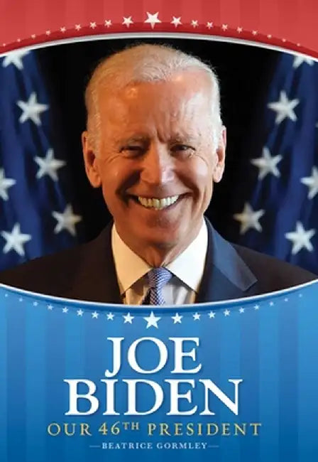 Joe Biden: A Biography for Young Readers by Beatrice Gormley