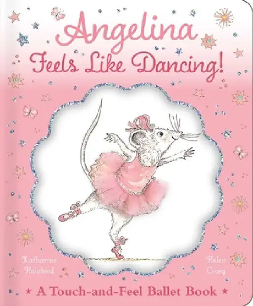 Angelina Feels Like Dancing! by Katharine Holabird