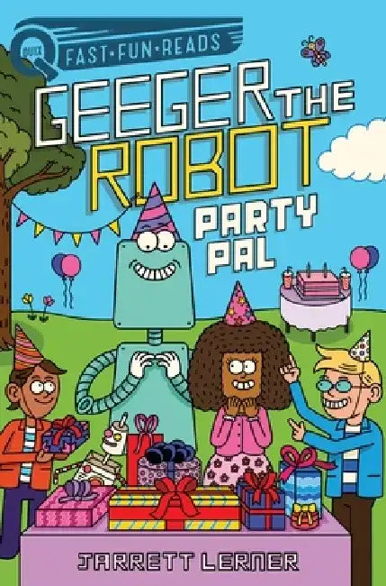 Party Pal: Geeger the Robot by Jarrett Lerner