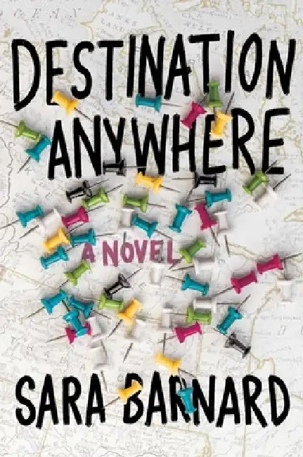 Destination Anywhere by Sara Barnard