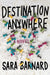 Destination Anywhere by Sara Barnard