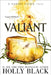 Valiant: A Modern Faerie Tale by Holly Black
