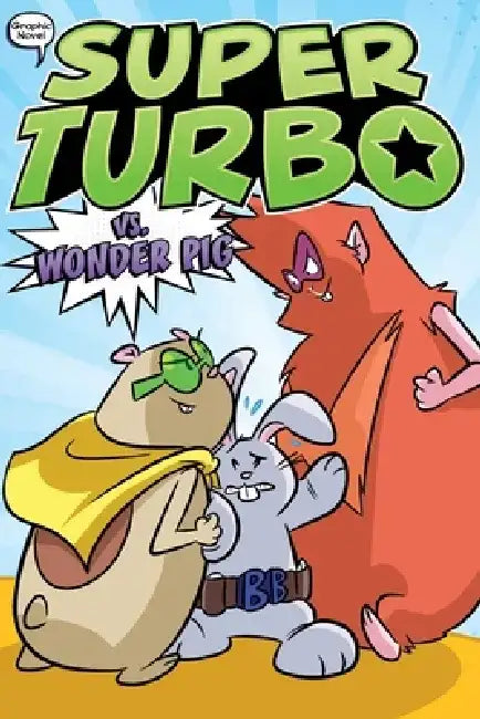 Super Turbo vs. Wonder Pig, Volume 6 by Edgar Powers