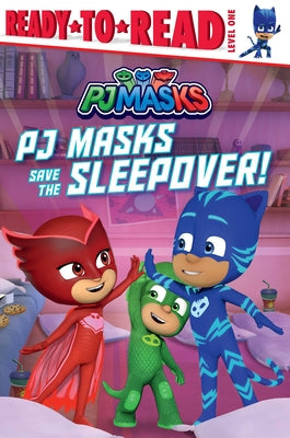 Pj Masks Save the Sleepover! by May Nakamura