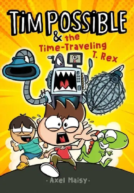Tim Possible & the Time-Traveling T. Rex by Axel Maisy