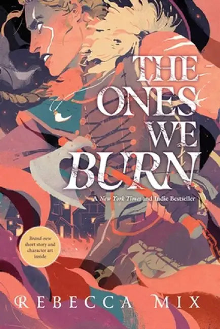 The Ones We Burn by Rebecca Mix