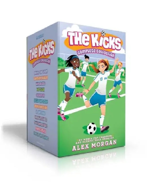 The Kicks Complete Collection (Boxed Set): Saving the Team; Sabotage Season; Win or Lose; Hat Trick; Shaken Up; Settle the Score; Under Pressure; In t by Alex Morgan