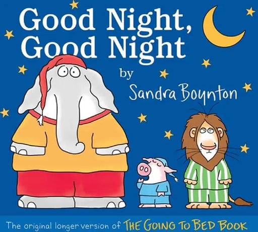 Good Night, Good Night: The Original Longer Version of the Going to Bed Book by Sandra Boynton