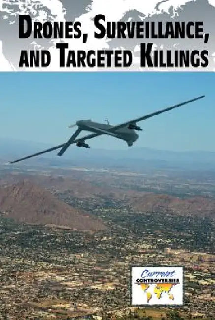 Drones, Surveillance, and Targeted Killings by Anne C. Cunningham