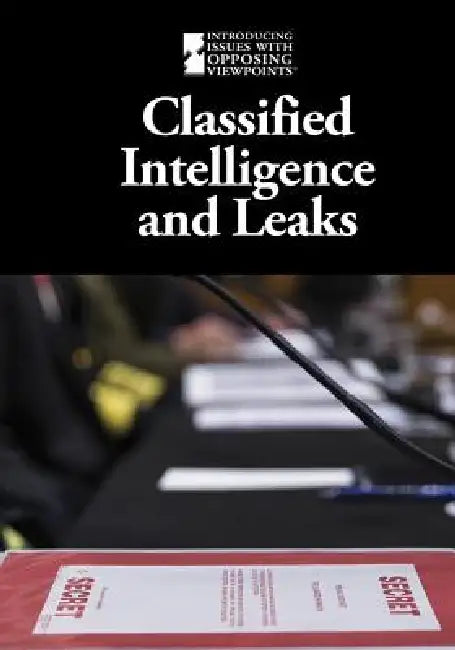 Classified Intelligence and Leaks by Lisa Idzikowski
