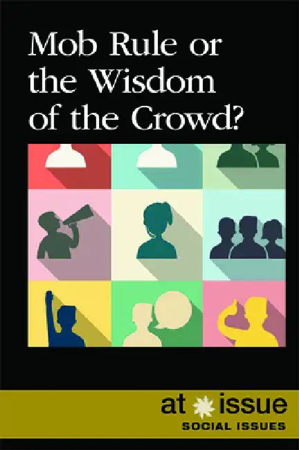 Mob Rule or the Wisdom of the Crowd? by Lita Sorensen