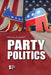 Party Politics by Avery Elizabeth Hurt