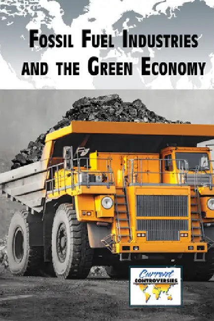 Fossil Fuel Industries and the Green Economy by Ariana Agrios